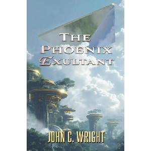 The Phoenix Exultant | John C. Wright (ISBN: 9783039440436)