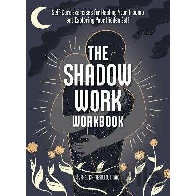 The Shadow Work Workbook