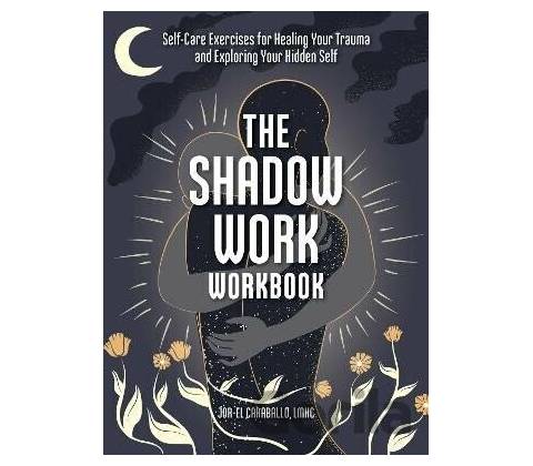 The Shadow Work Workbook