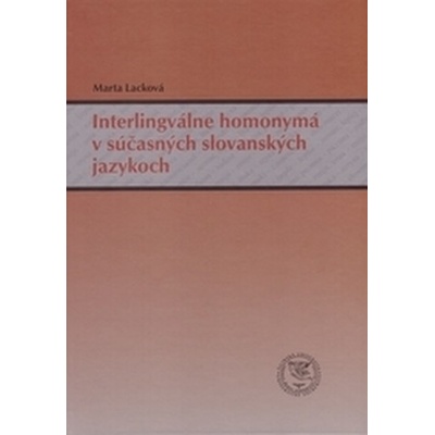 Interlingválne homonymá v súčasných slovanských jazykoch - Marta Lacková