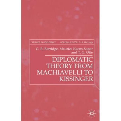 Diplomatic Theory from Machiavelli to Kissinger
