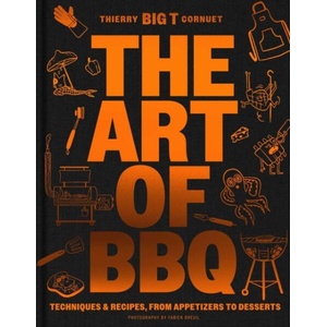The Art of Barbecue | Cornuet, Thierry BIG T (ISBN: 9781962098212)