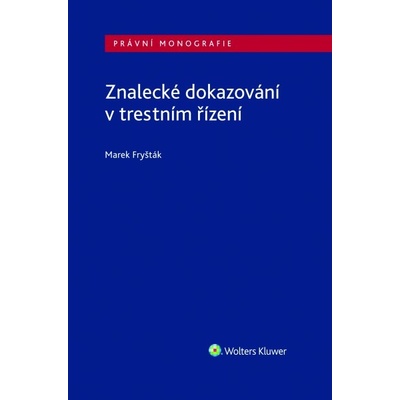 Znalecké dokazování v trestním řízení - Marek Fryšták