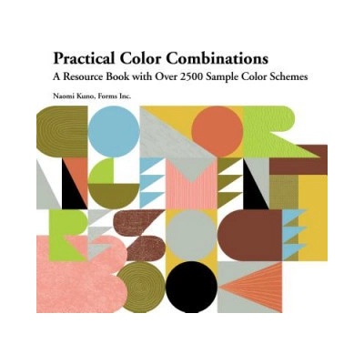 Practical Color Combinations - Forms Inc., Naomi Kuno