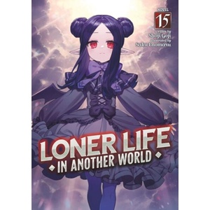 Loner Life in Another World (Light Novel) Vol. 15 (ISBN: 9798895612149)