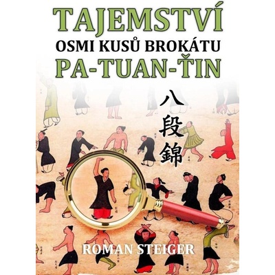 Tajemství Osmi kusů brokátu Pa-tuan-ťin - Steiger Roman
