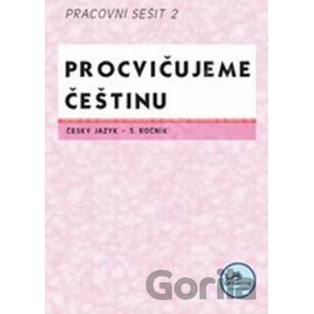 Procvičujeme češtinu 5. ročník pracovní sešit 2 Hana Mikulenková
