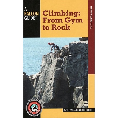 Globe Pequot Press Climbing: From Gym to Rock