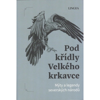 Pod křídly Velkého krkavce. Mýty dalekého severu