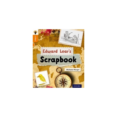 Oxford Reading Tree inFact: Level 6: Edward Lears Scrapbook - Morgan Michaela – Hledejceny.cz