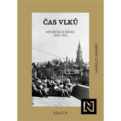 Čas vlků: Německo a Němci 1945-1955