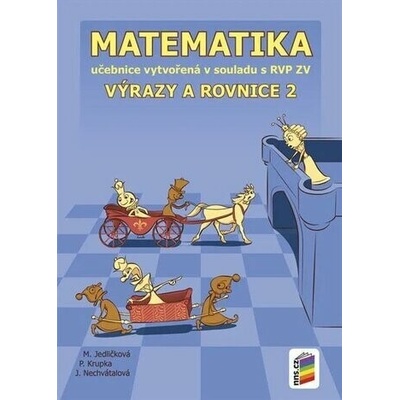 Matematika - Výrazy a rovnice 2 (učebnice) - Peter Krupka, Michaela Jedličková, Jana Nechvátalová