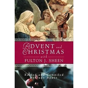Advent and Christmas with Fulton J. Sheen | Fulton J. Sheen, Judy Bauer, Judy Bauer (ISBN: 9780764807497)