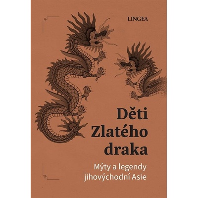 Děti Zlatého draka - Mýty a legendy jihovýchodní Asie