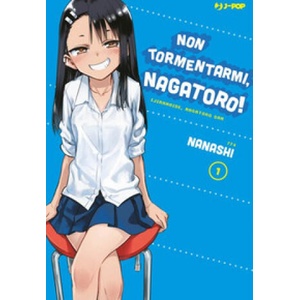 Non tormentarmi, Nagatoro! | Nanashi (ISBN: 9788834908006)