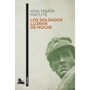 Los soldados lloran de noche | Ana María Matute (ISBN: 9788423343621)