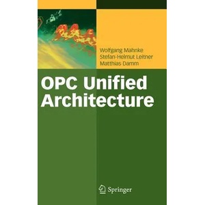 OPC Unified Architecture | Wolfgang Mahnke, Stefan-Helmut Leitner, Matthias Damm (ISBN: 9783540688983)