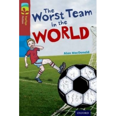 Oxford Reading Tree TreeTops Fiction: Level 15 The Worst Team in the WorldMacDonald Alan