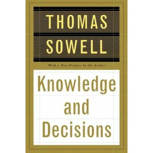 Knowledge And Decisions | Thomas Sowell (ISBN: 9780465037384)