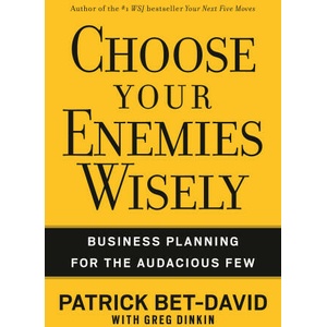 Choose Your Enemies Wisely: Business Planning for the Audacious Few | Greg Dinkin (ISBN: 9780593712849)
