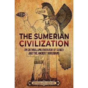 Sumerian Civilization | Enthralling History (ISBN: 9798887659039)