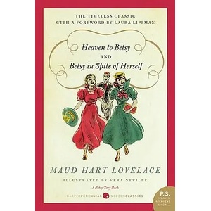 Heaven to Betsy and Betsy in Spite of Herself | Maud Hart Lovelace, Vera Neville (ISBN: 9780061794698)