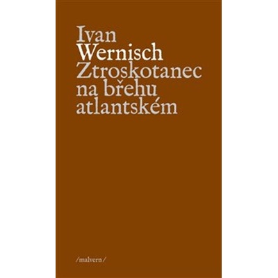 Ztroskotanec na břehu atlantském - Ivan Wernisch
