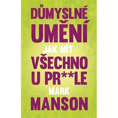 Důmyslné umění, jak mít všechno u pr* * le