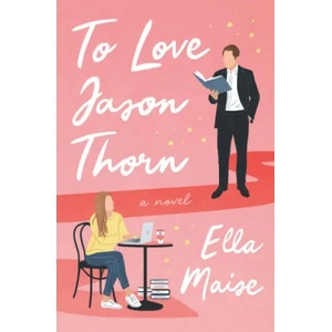 To Love Jason Thorn (ISBN: 9781398521582)