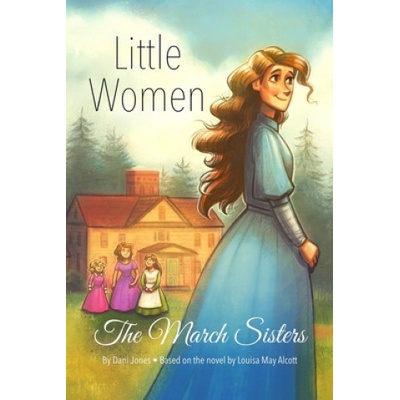 Little Women: The March Sisters | Dani Jones