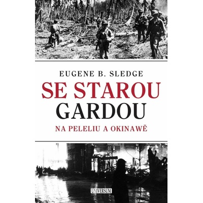 Se starou gardou: Na Peleliu a Okinawě - Sledge E B