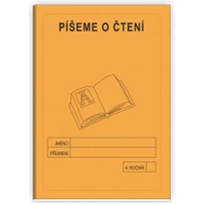 Píšeme o čtení 4. ročník - školní sešit - Rubínová Jitka
