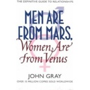 Men Are from Mars, Women Are from Venus: A Practical Guide for Improving Communication and Getting What You Want - J. Gray