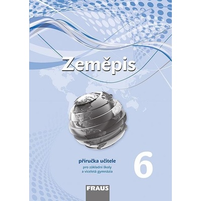 Zeměpis 6 nová generace Příručka učitele