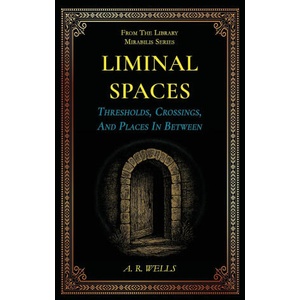 Liminal Spaces | A R Wells (ISBN: 9798288268434)