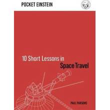 10 Short Lessons in Space Travel