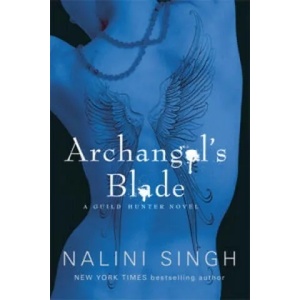 Archangel's Blade | Nalini Singh (2011)
