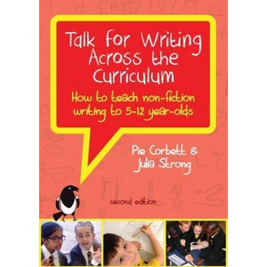 Talk for Writing Across the Curriculum: How to Teach Non-Fiction Writing to 5-12 Year-Olds (Revised Edition) | Pie Corbett, Julia Strong (ISBN: 9780335250172)