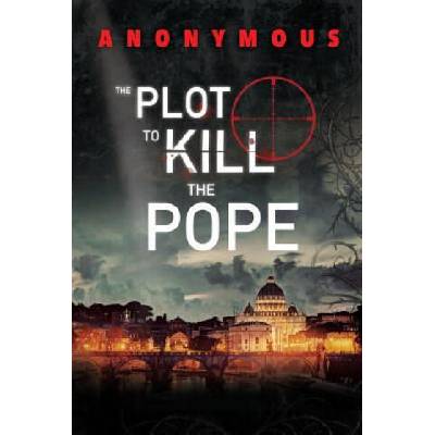 The Plot To Kill The Pope: (Red Mohawk & Bourbon Kid) | Anonymous
