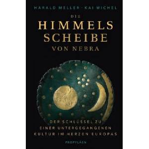 Die Himmelsscheibe von Nebra (ISBN: 9783549076460)
