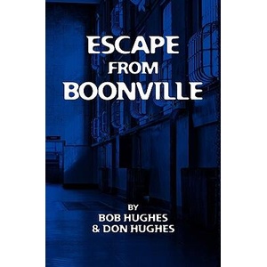 Escape from Boonville: The Real Prison Break | Bob Hughes, Don Hughes (ISBN: 9781451571844)