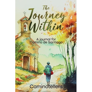 The Journey Within: A Journal for Camino de Santiago