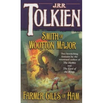 Smith of Wootton Major & Farmer Giles of Ham | John Ronald Reuel Tolkien