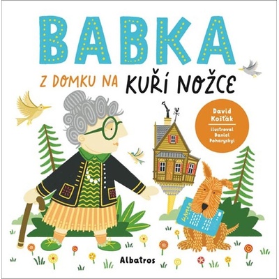 Babka z domku na kuří nožce - David Košťák, Daniel Poharyskyi ilustrátor