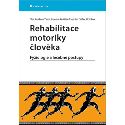 Rehabilitace motoriky člověka - Olga Švestková