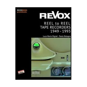 ReVox Reel to Reel Tape Recordes 1949-1993 (pocket ed. ) | Paolo Bologna, Luca M Olgiati (ISBN: 9781366590602)