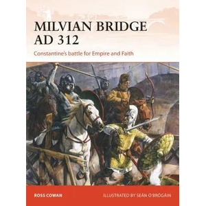 Milvian Bridge AD 312 | Ross Cowan (ISBN: 9781472813817)