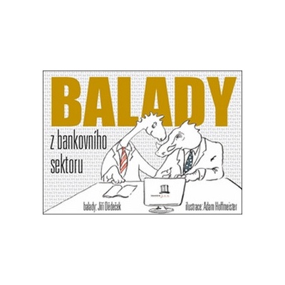 Balady z bankovního sektoru Jiří DědečekCZ