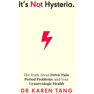 It’s Not Hysteria | Dr Karen Tang (ISBN: 9780241633816)
