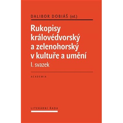 Rukopisy královédvorský a zelenohorský 1 - Dalibor Dobiáš